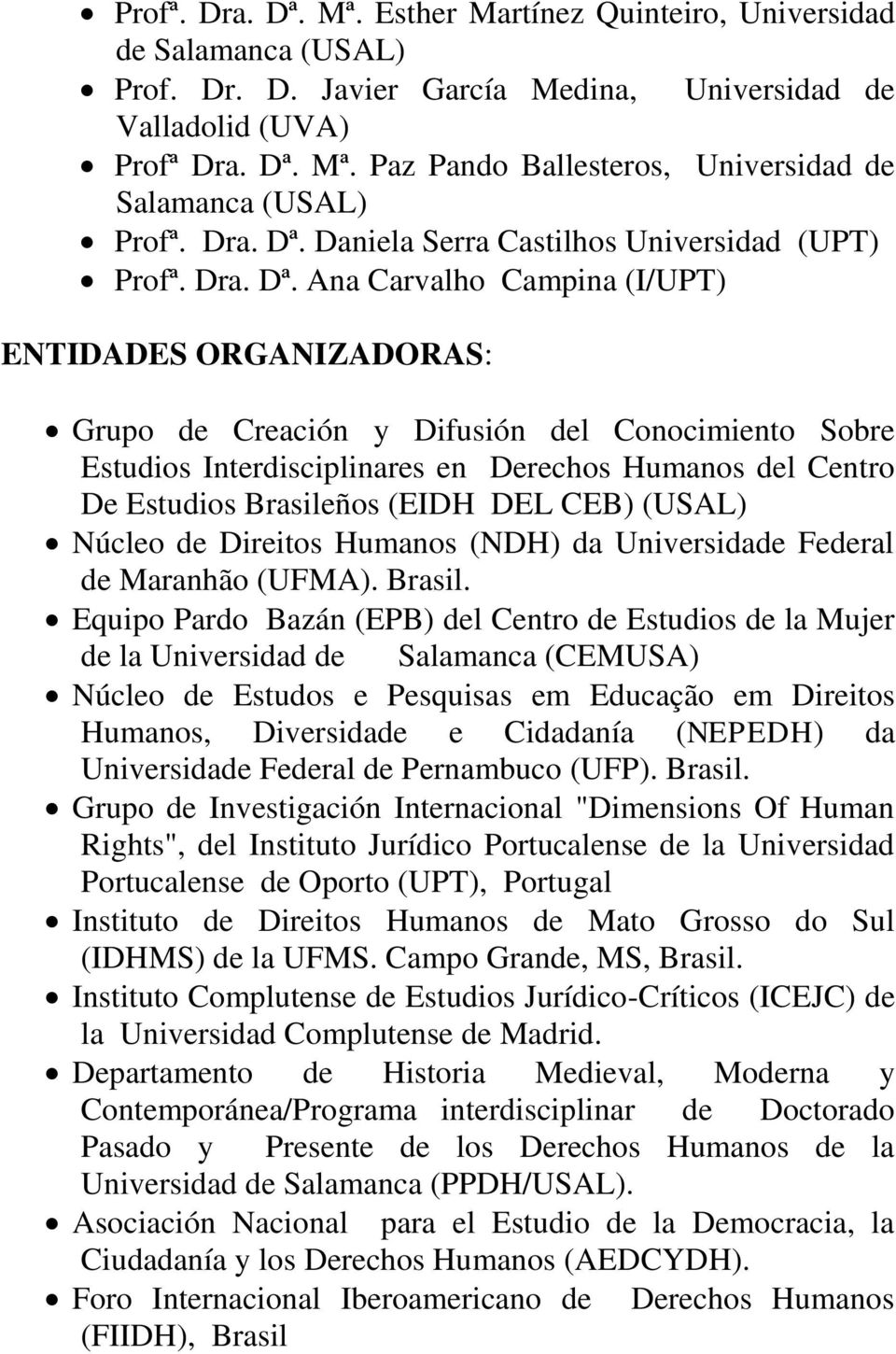 Daniela Serra Castilhos Universidad (UPT) Profª.