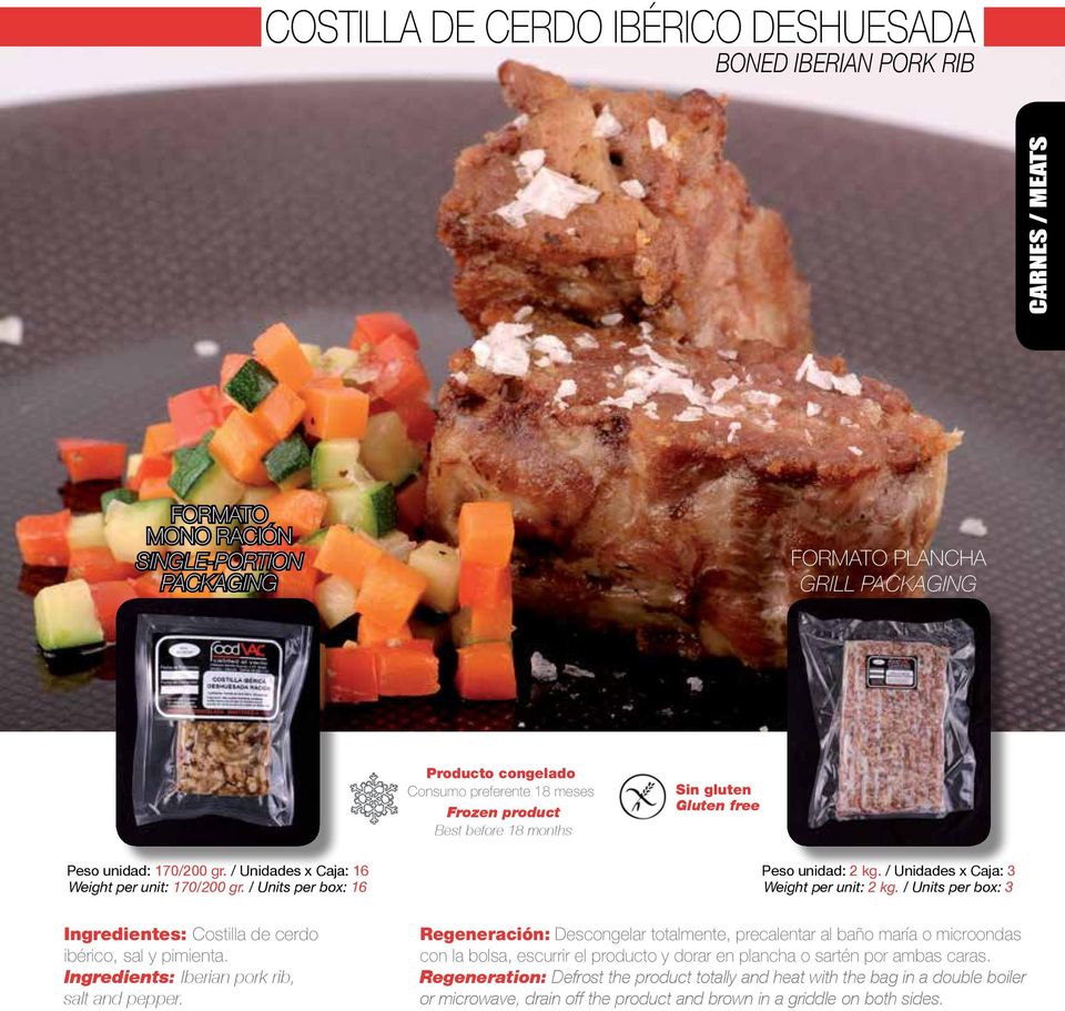 / Units per box: 3 Ingredientes: Costilla de cerdo ibérico, sal y pimienta. Ingredients: Iberian pork rib, salt and pepper.