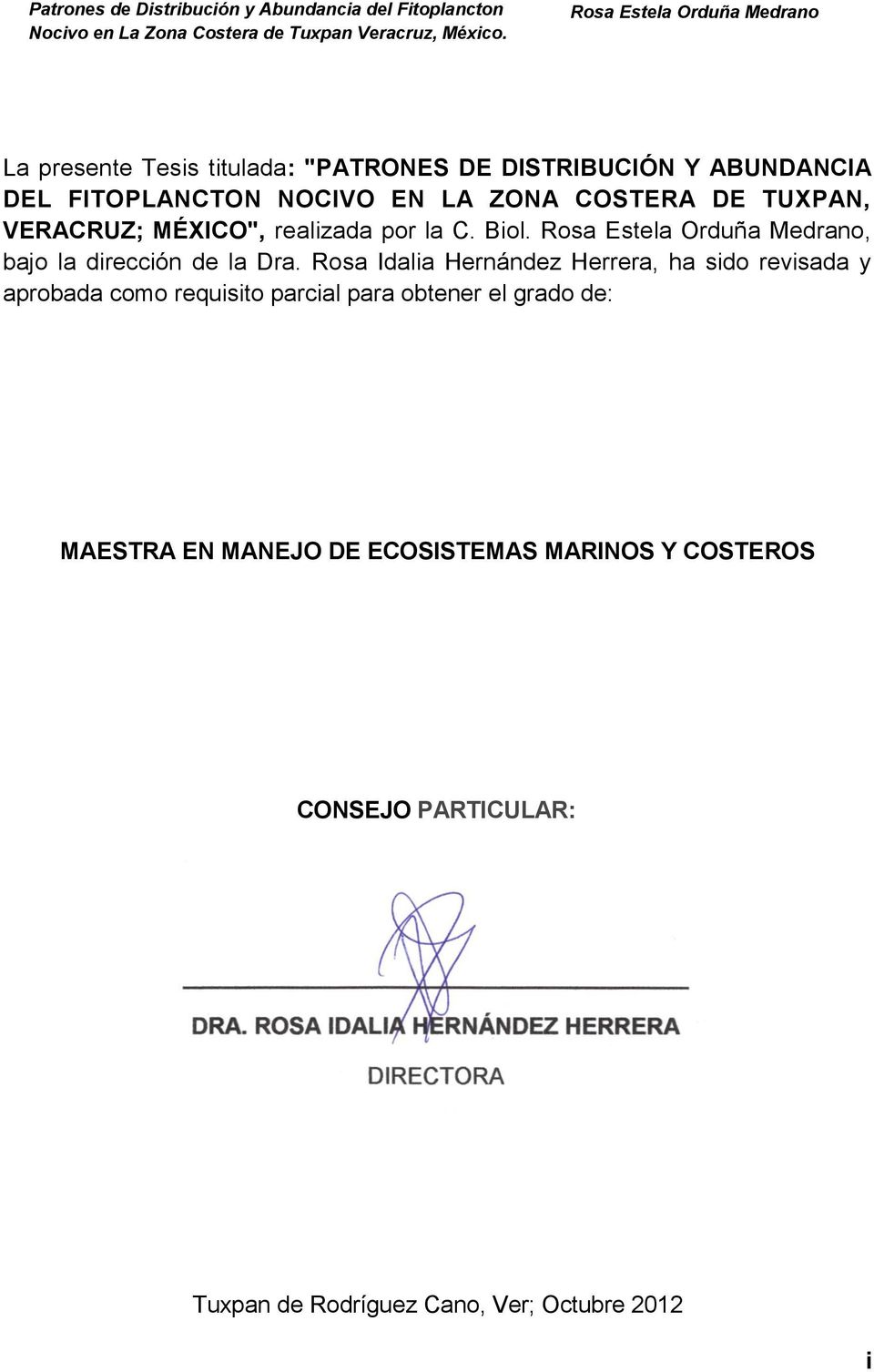 Rosa Idalia Hernández Herrera, ha sido revisada y aprobada como requisito parcial para obtener el grado