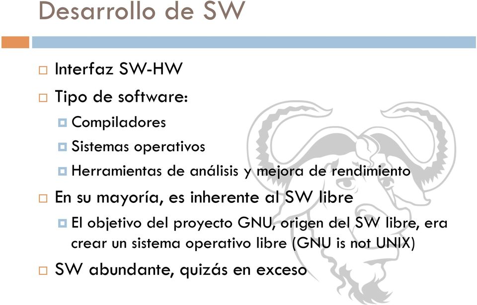 es inherente al SW libre El objetivo del proyecto GNU, origen del SW libre,