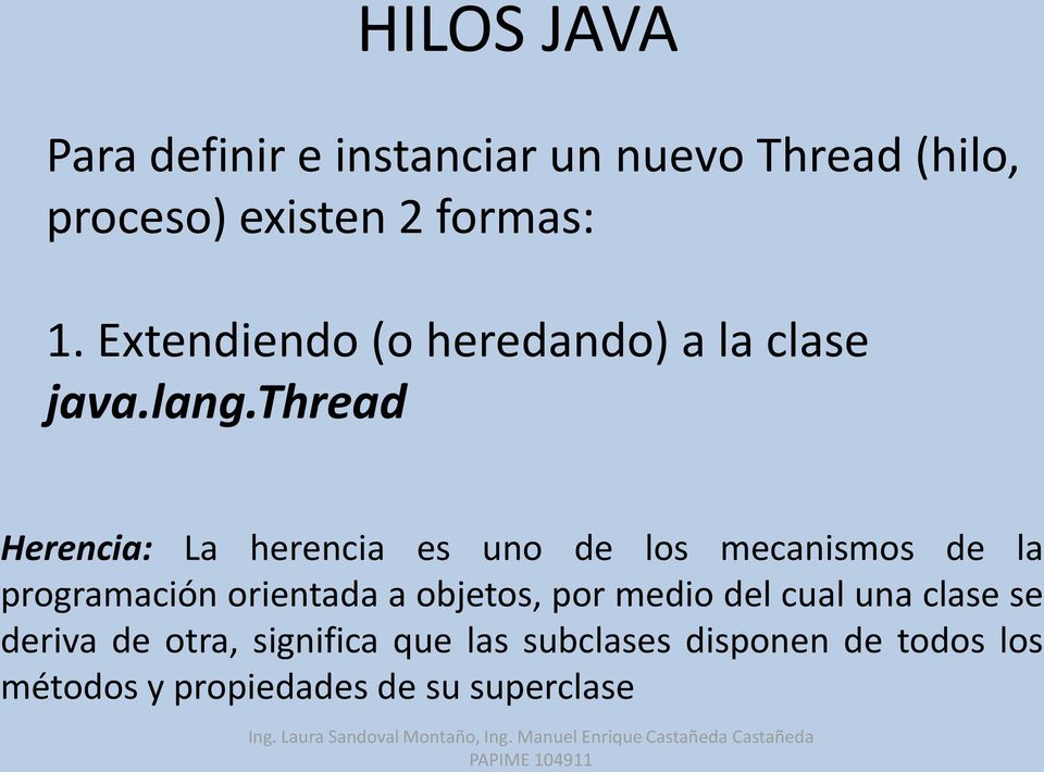 thread Herencia: La herencia es uno de los mecanismos de la programación orientada a