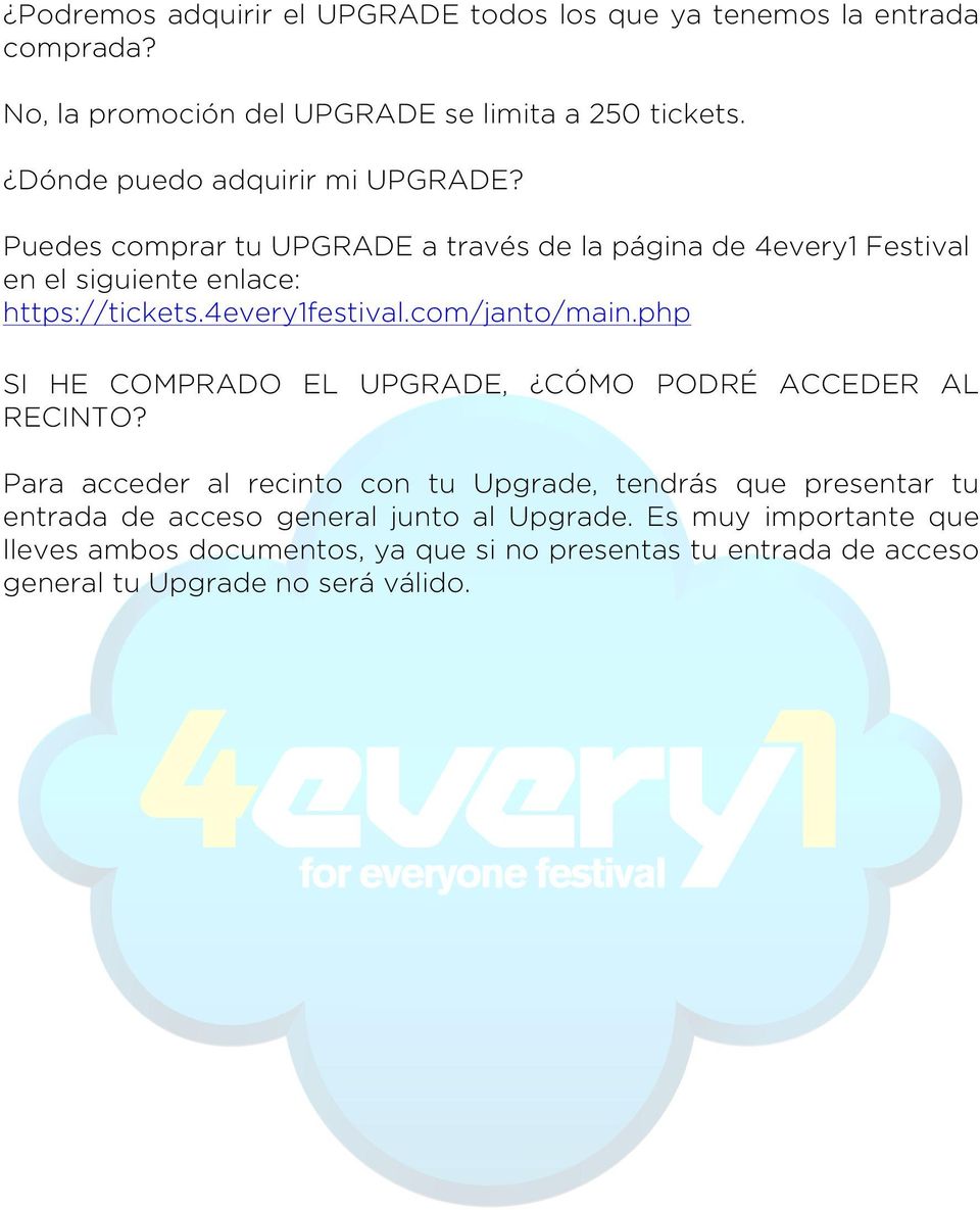 4every1festival.com/janto/main.php SI HE COMPRADO EL UPGRADE, CÓMO PODRÉ ACCEDER AL RECINTO?