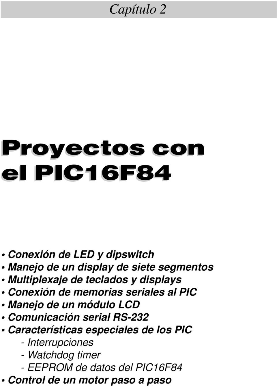 módulo LCD Comunicación serial RS-232 Características especiales de los PIC - Interrupciones -