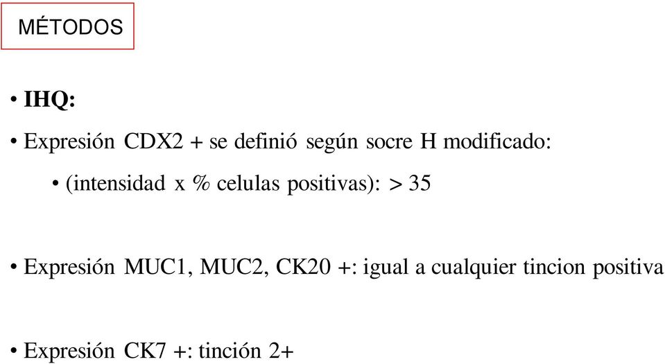 positivas): > 35 Expresión MUC1, MUC2, CK20 +: