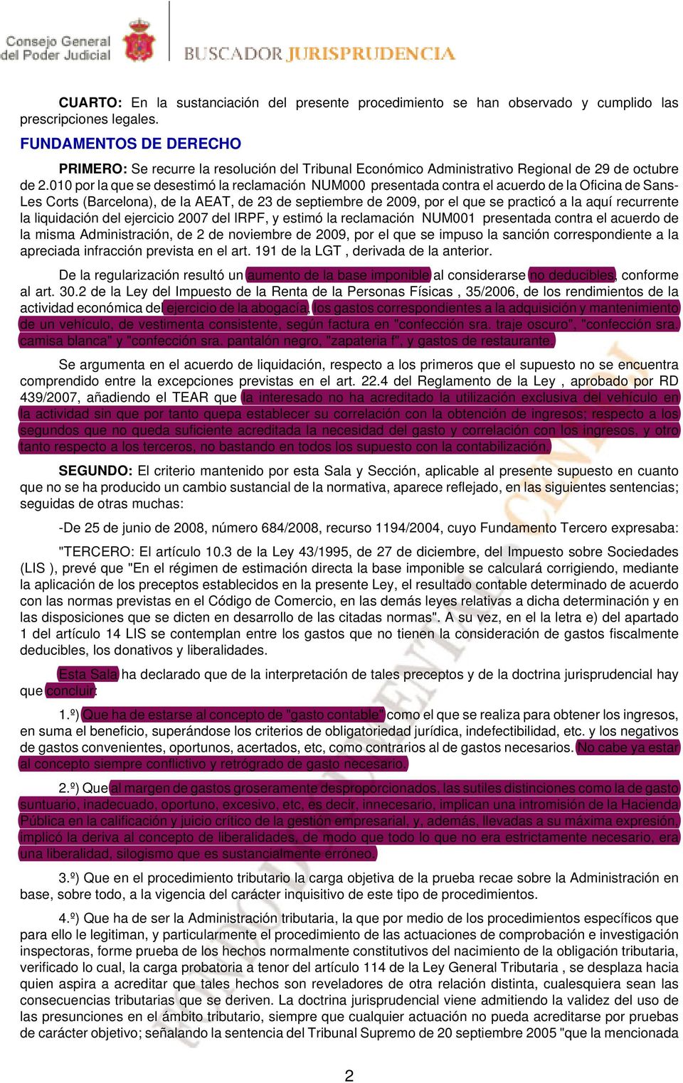 010 por la que se desestimó la reclamación NUM000 presentada contra el acuerdo de la Oficina de Sans- Les Corts (Barcelona), de la AEAT, de 23 de septiembre de 2009, por el que se practicó a la aquí