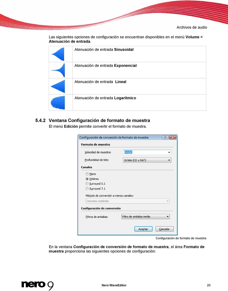 2 Ventana Configuración de formato de muestra El menú Edición permite convertir el formato de muestra.