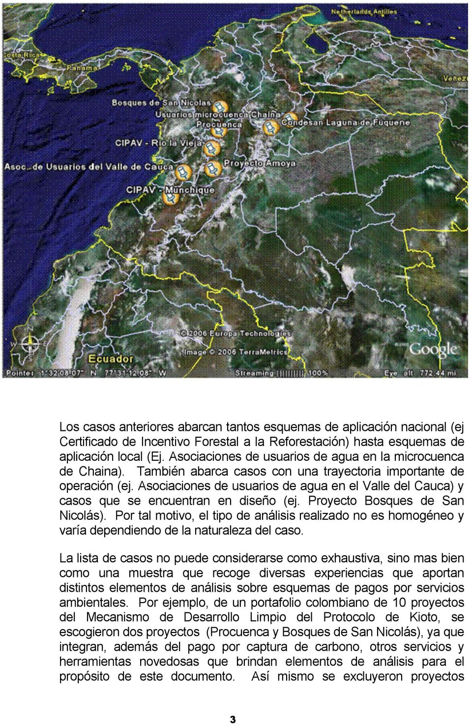 Asociaciones de usuarios de agua en el Valle del Cauca) y casos que se encuentran en diseño (ej. Proyecto Bosques de San Nicolás).