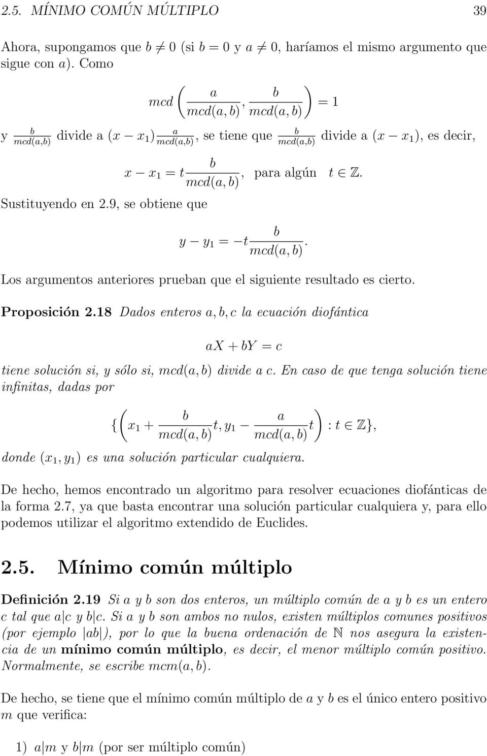 divide a (x x mcd(a,b) 1), es decir, Los argumentos anteriores prueban que el siguiente resultado es cierto. Proposición 2.