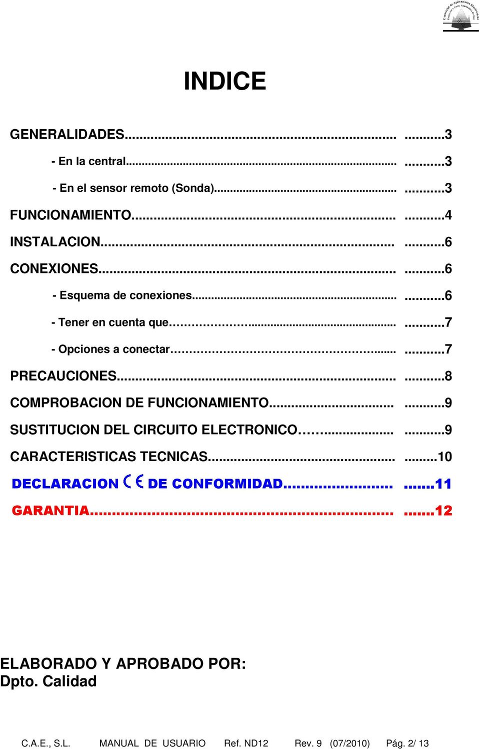 .....8 COMPROBACION DE FUNCIONAMIENTO......9 SUSTITUCION DEL CIRCUITO ELECTRONICO......9 CARACTERISTICAS TECNICAS.