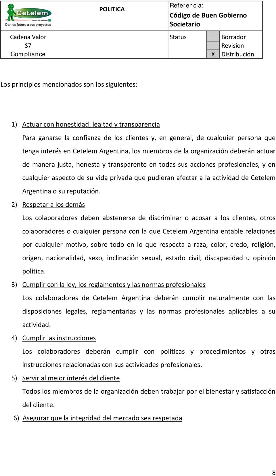 afectar a la actividad de Cetelem Argentina o su reputación.