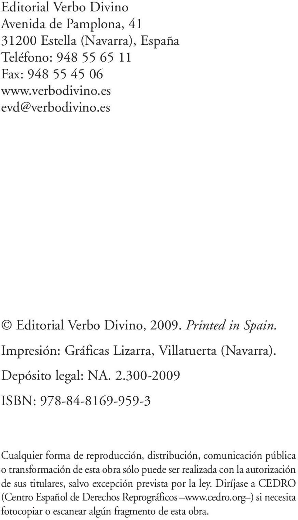 09. Printed in Spain. Impresión: Gráficas Lizarra, Villatuerta (Navarra). Depósito legal: NA. 2.
