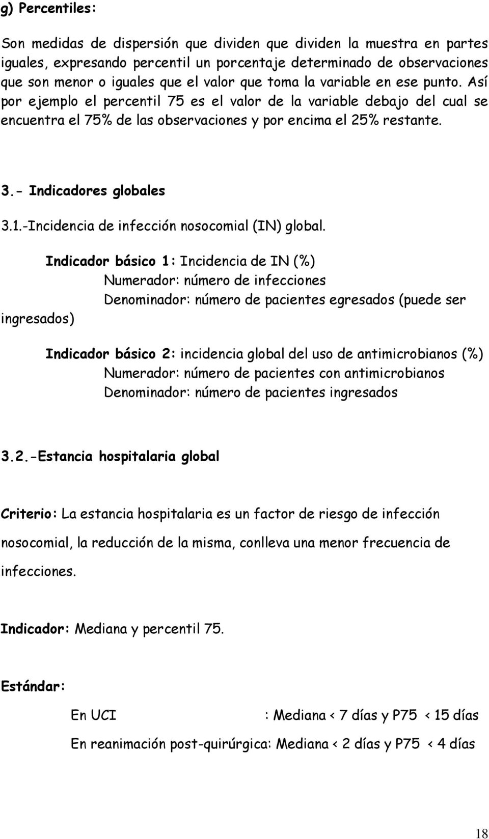 - Indicadores globales 3.1.-Incidencia de infección nosocomial (IN) global.
