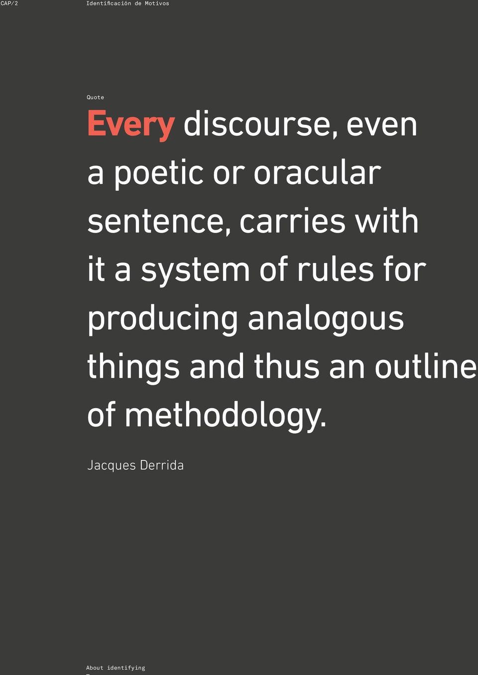 system of rules for producing analogous things and thus
