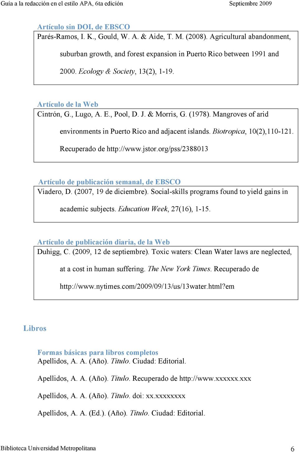 Biotropica, 10(2),110-121. Recuperado de http://www.jstor.org/pss/2388013 Artículo de publicación semanal, de EBSCO Viadero, D. (2007, 19 de diciembre).