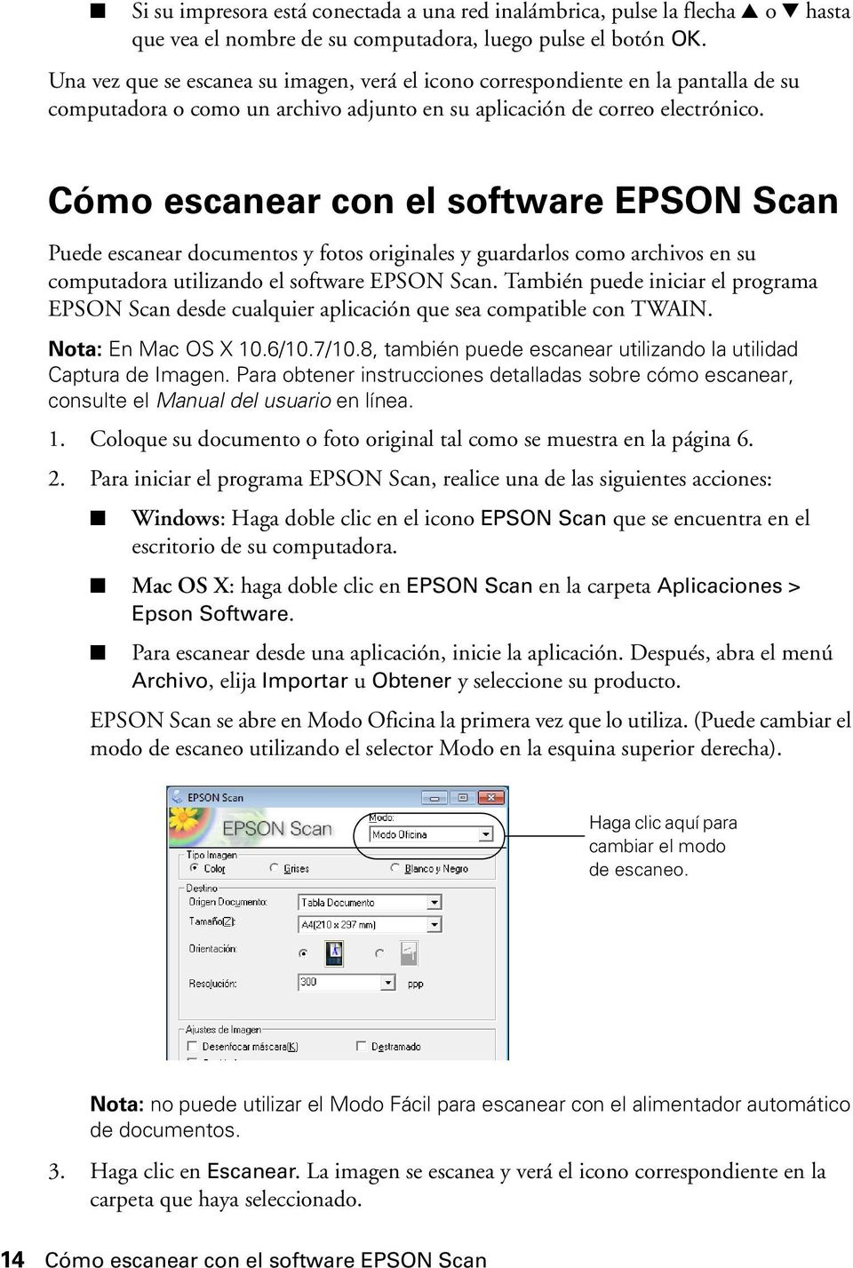 Cómo escanear con el software EPSON Scan Puede escanear documentos y fotos originales y guardarlos como archivos en su computadora utilizando el software EPSON Scan.
