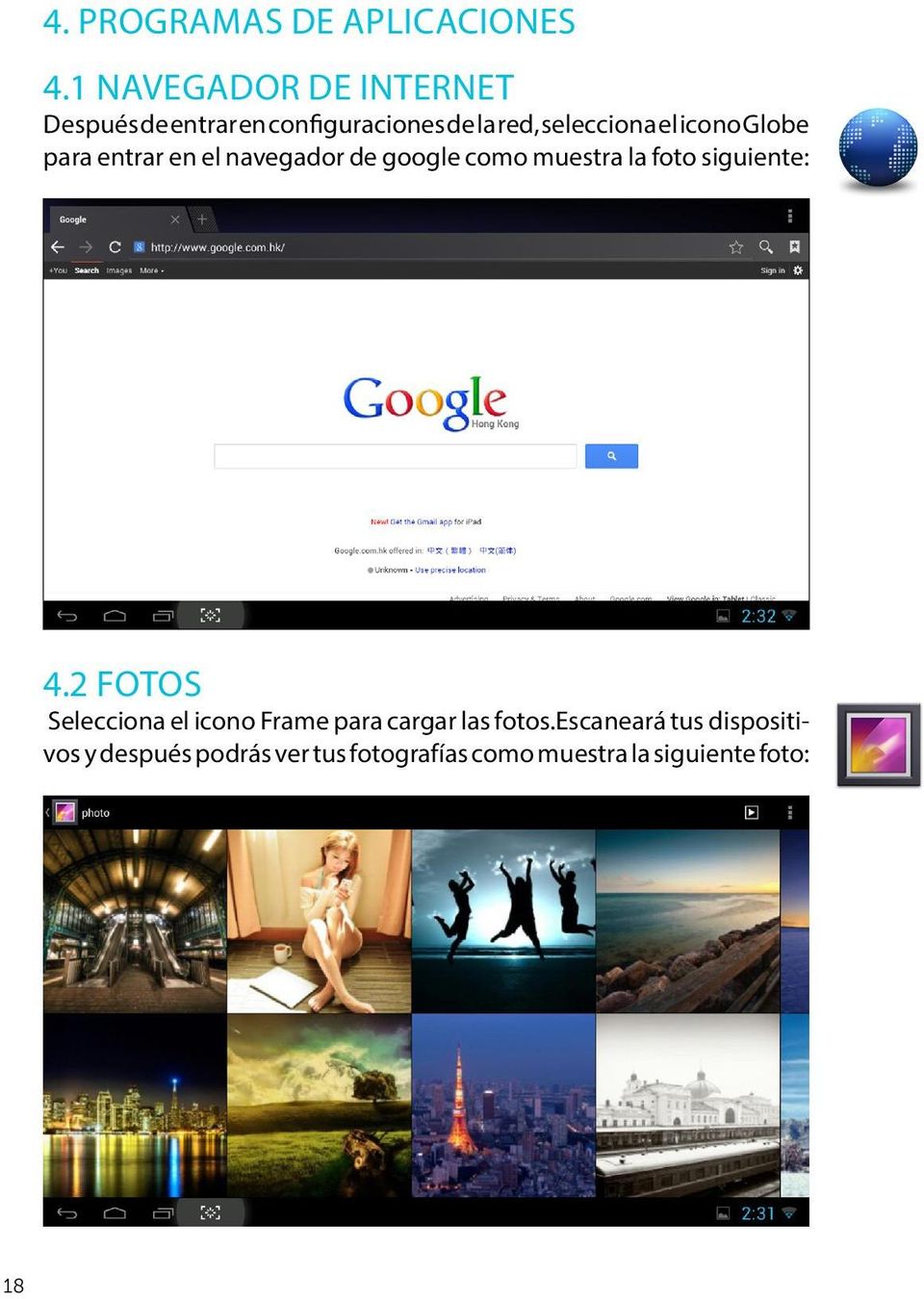icono Globe para entrar en el navegador de google como muestra la foto siguiente: 4.