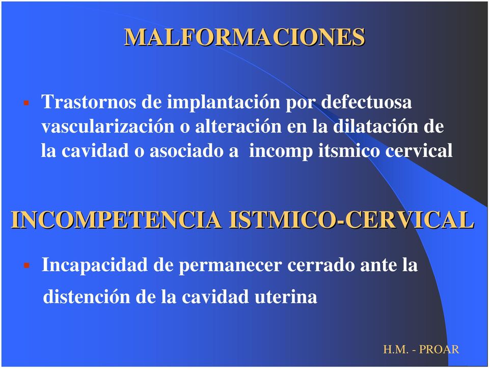 asociado a incomp itsmico cervical INCOMPETENCIA ISTMICO-CERVICAL