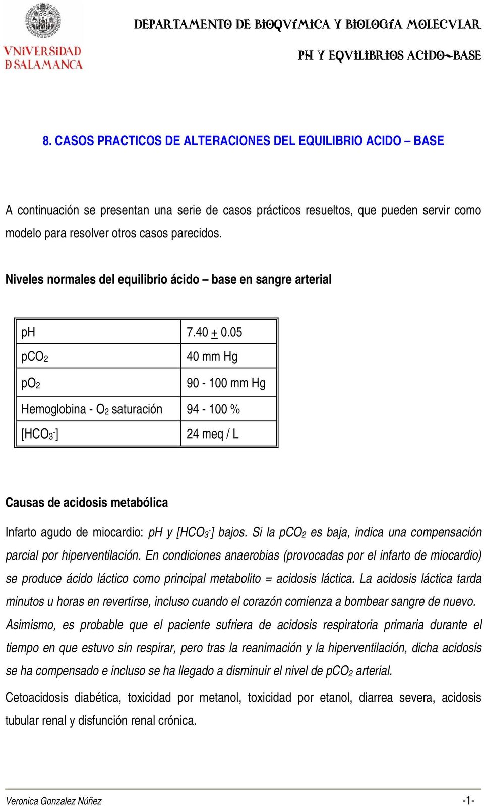 Niveles normales del equilibrio ácido base en sangre arterial ph 7.40 + 0.