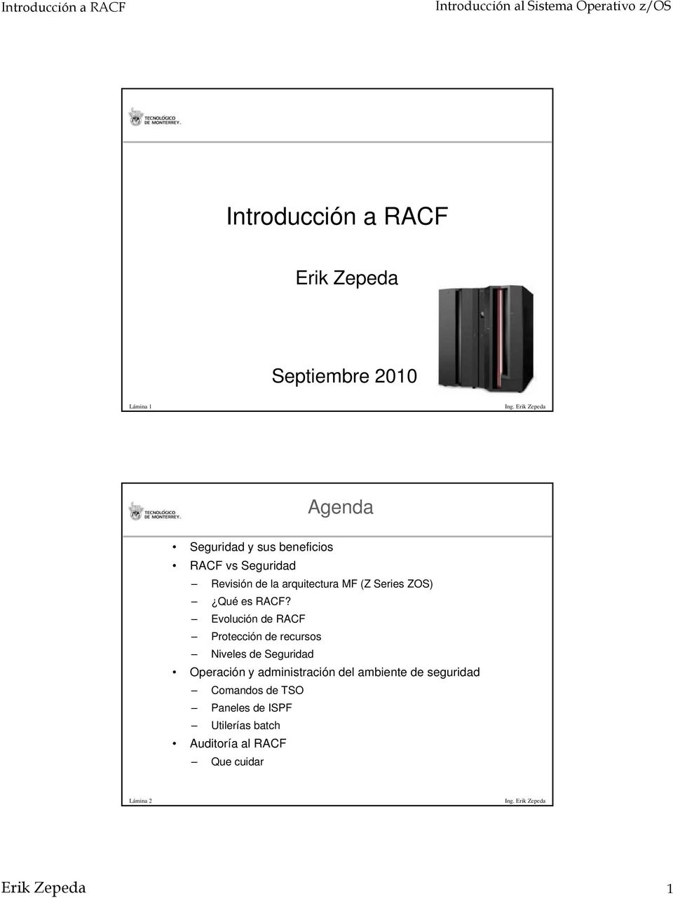 Evolución de RACF Protección de recursos Niveles de Seguridad Operación y administración del