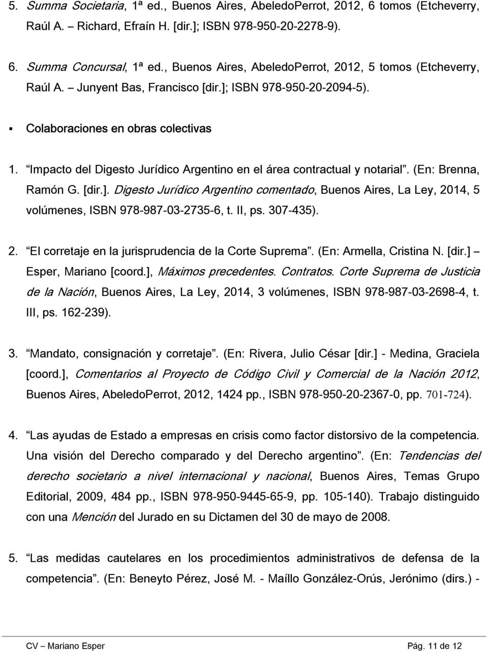 Impacto del Digesto Jurídico Argentino en el área contractual y notarial. (En: Brenna, Ramón G. [dir.].