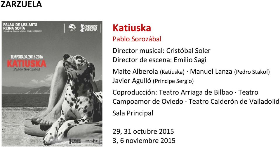 Agulló (Príncipe Sergio) Coproducción: Teatro Arriaga de Bilbao Teatro Campoamor