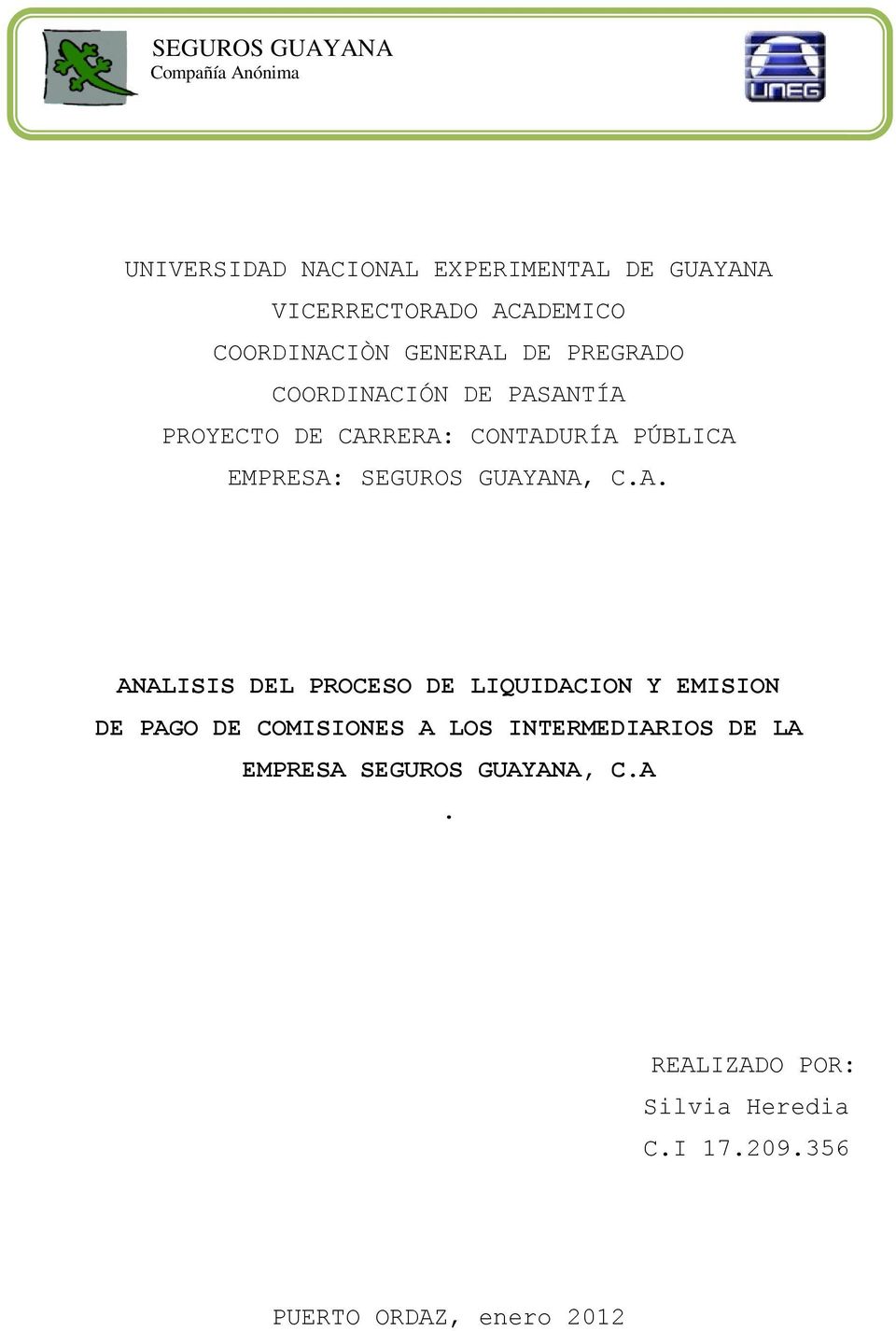 GUAYANA, C.A. ANALISIS DEL PROCESO DE LIQUIDACION Y EMISION DE PAGO DE COMISIONES A LOS