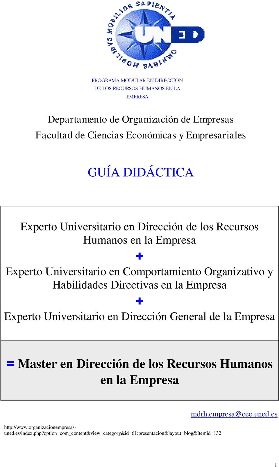Organizativo y Habilidades Directivas en la Empresa + Experto Universitario en Dirección General de la Empresa = Master en Dirección de los Recursos