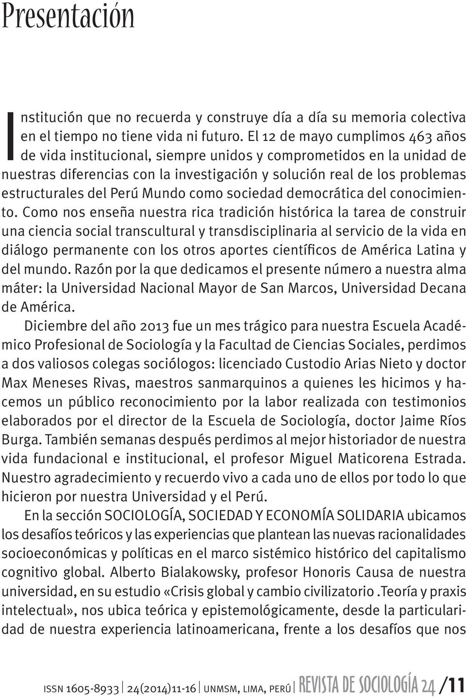 Perú Mundo como sociedad democrática del conocimiento.