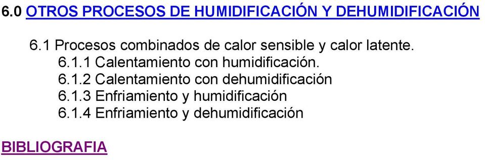 6.1.2 Calentamiento con dehumidificación 6.1.3 Enfriamiento y humidificación 6.