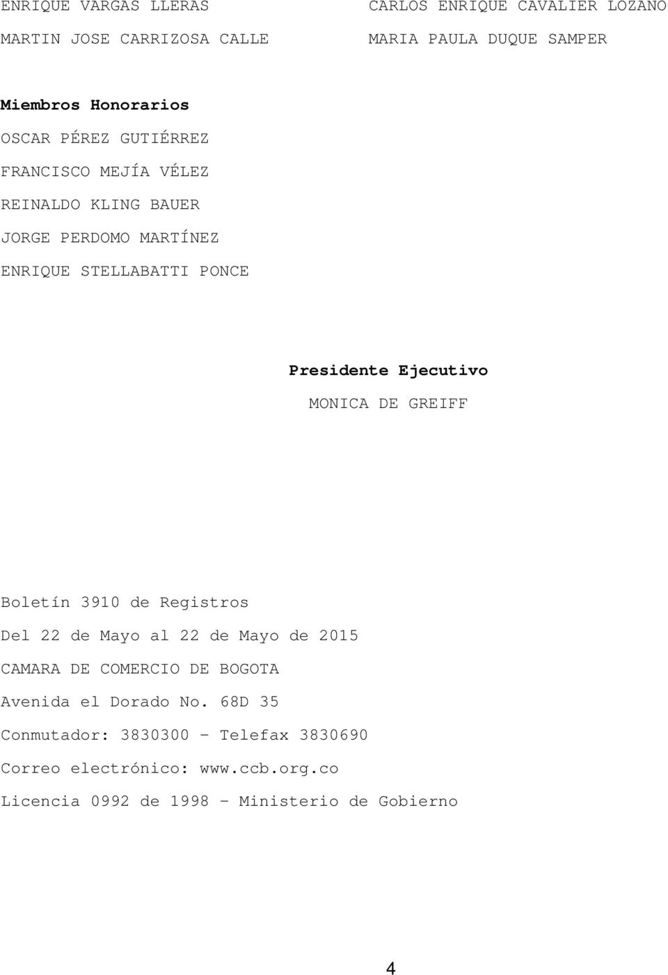 Ejecutivo MONICA DE GREIFF Boletín 3910 de Registros Del 22 de Mayo al 22 de Mayo de 2015 CAMARA DE COMERCIO DE BOGOTA Avenida el