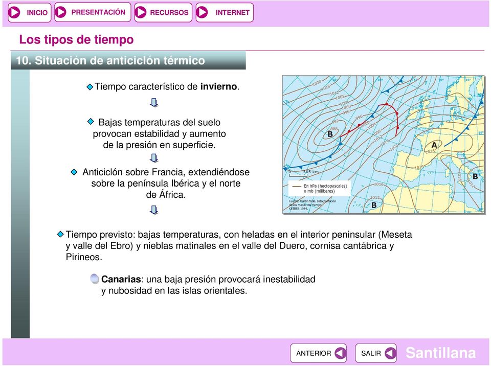 Anticiclón sobre Francia, extendiéndose sobre la península Ibérica y el norte de África.