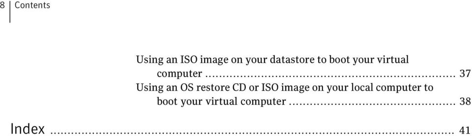 .. 37 Using an OS restore CD or ISO image on