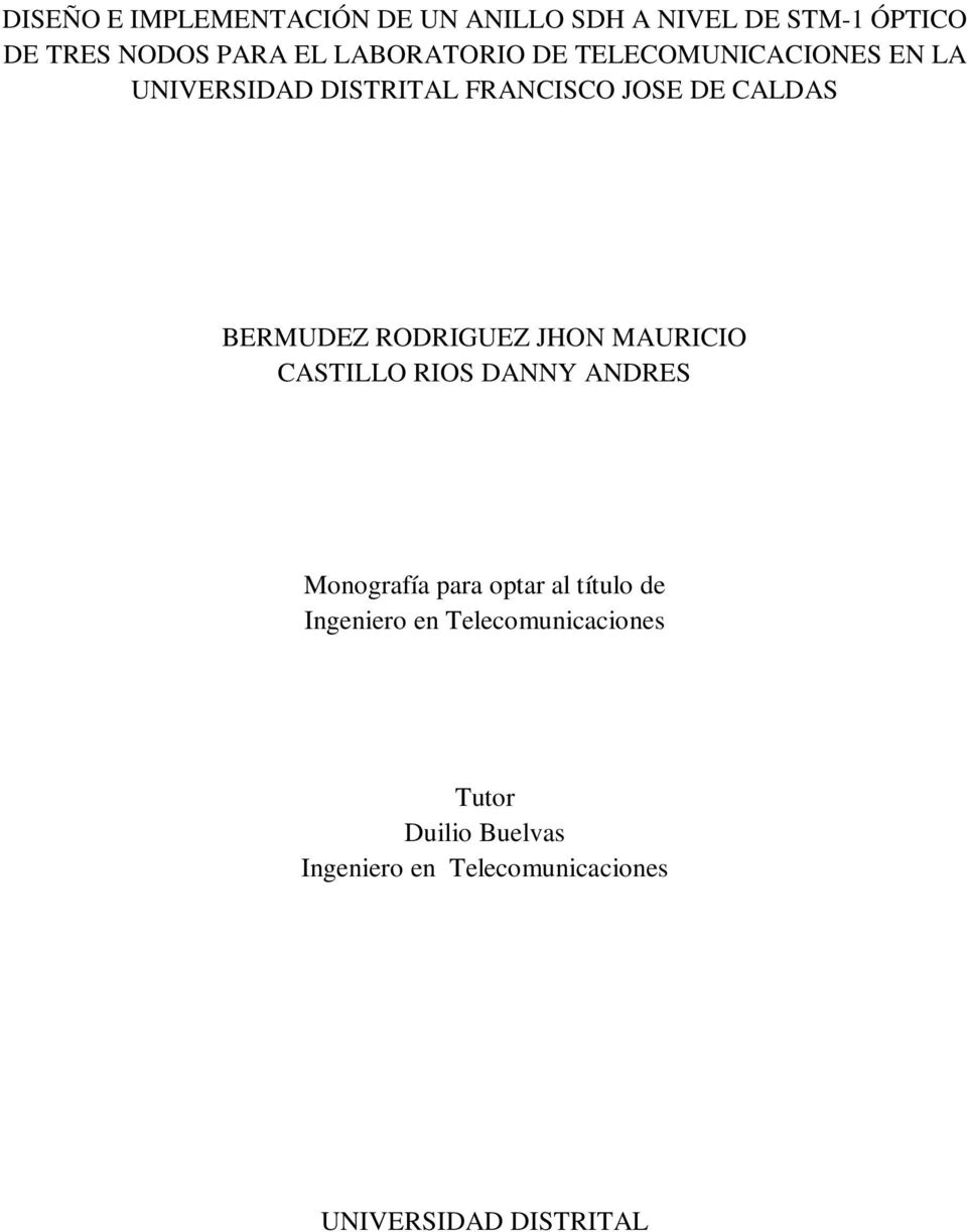 DANNY ANDRES Monografía para optar al título de Ingeniero en Telecomunicaciones Tutor Duilio Buelvas Ingeniero en