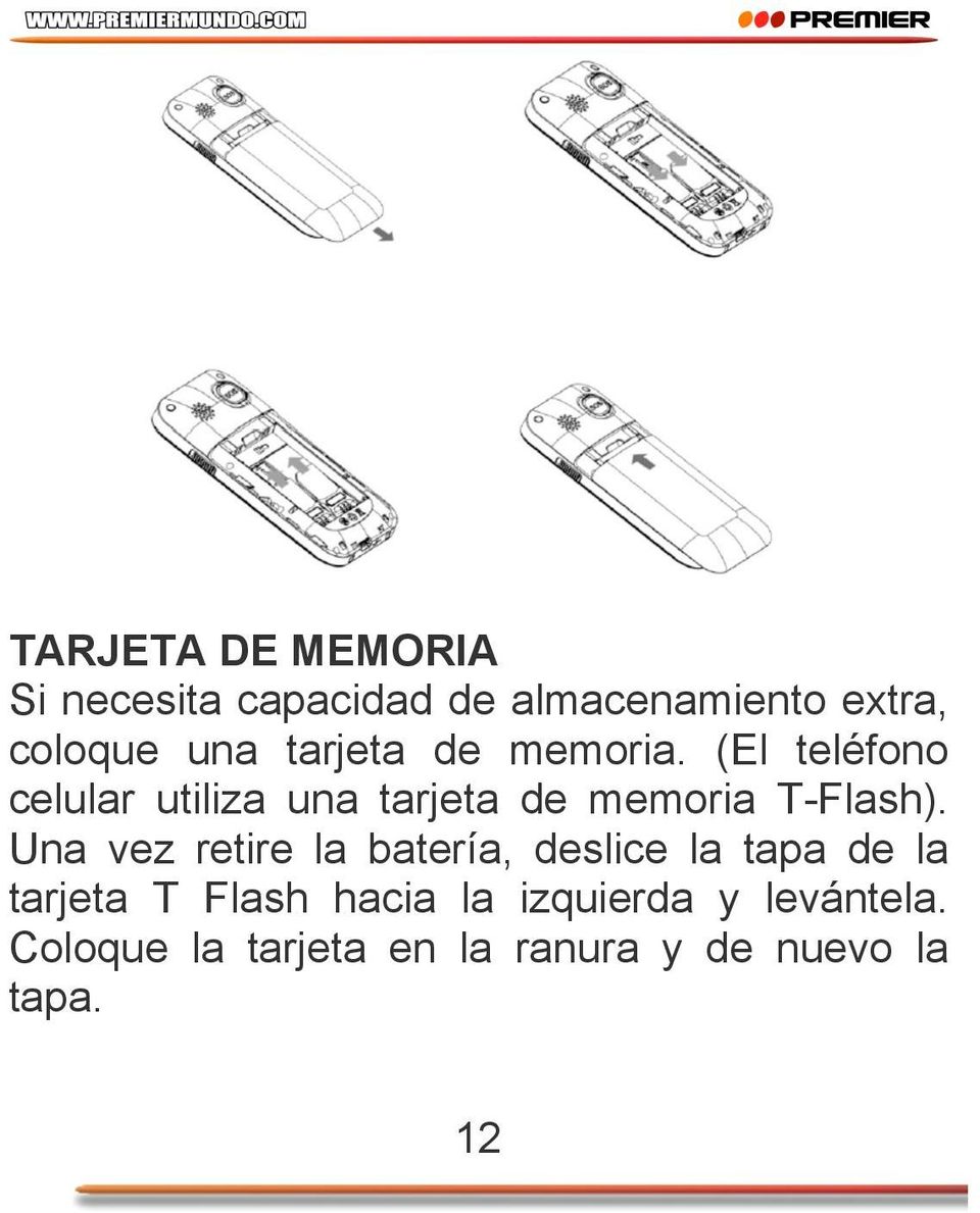 (El teléfono celular utiliza una tarjeta de memoria T-Flash).