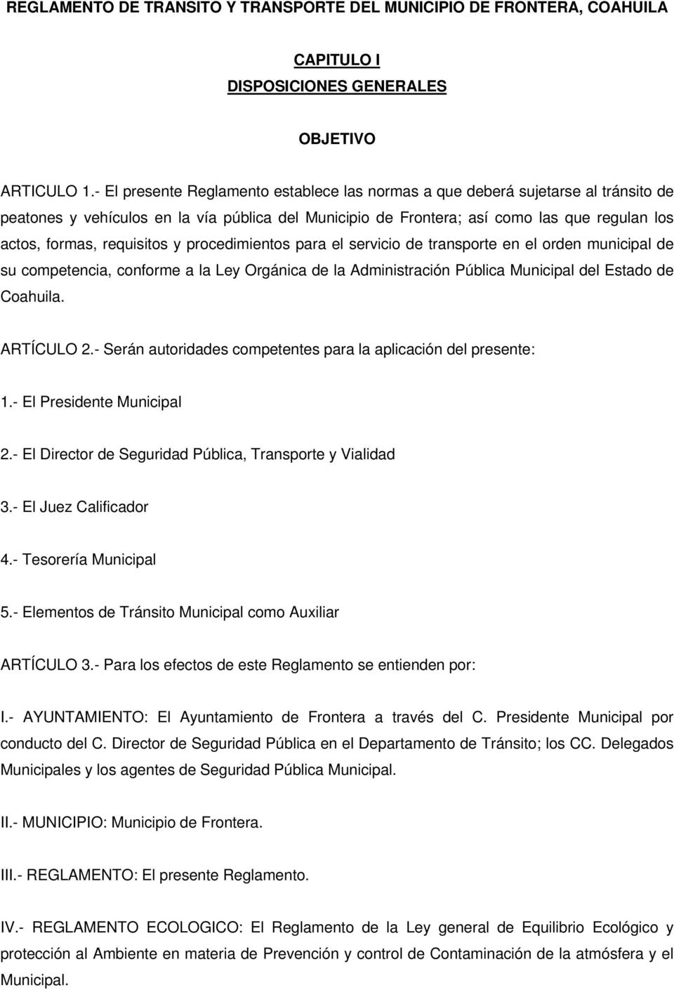 requisitos y procedimientos para el servicio de transporte en el orden municipal de su competencia, conforme a la Ley Orgánica de la Administración Pública Municipal del Estado de Coahuila.