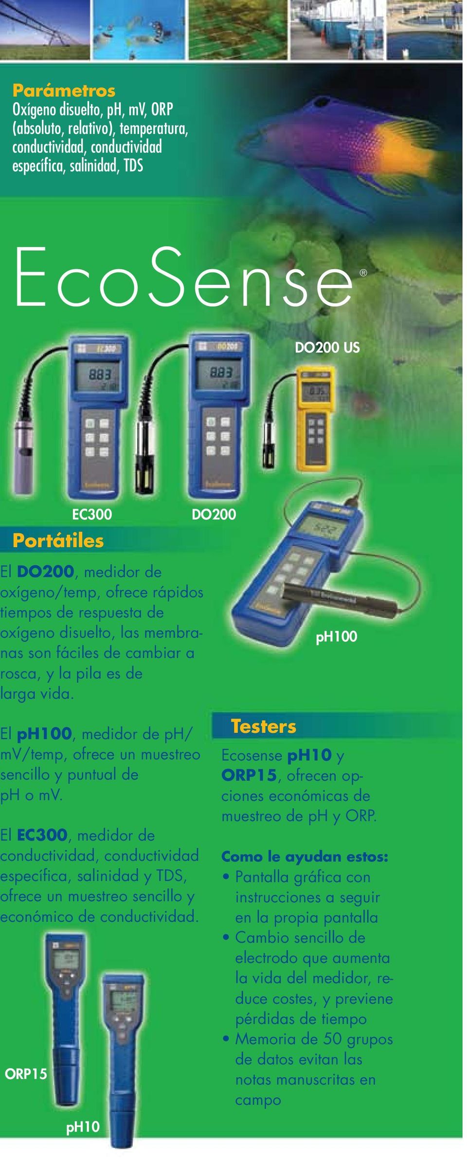 DO200 ph100 El ph100, medidor de ph/ mv/temp, ofrece un muestreo sencillo y puntual de ph o mv.