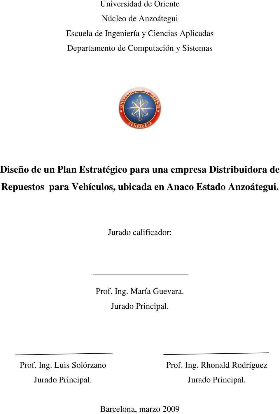 Vehículos, ubicada en Anaco Estado Anzoátegui. Jurado calificador: Prof. Ing. María Guevara.