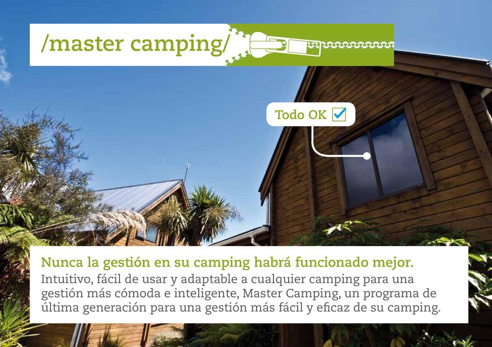 Intuitivo, fácil de usar y adaptable a cualquier camping para una
