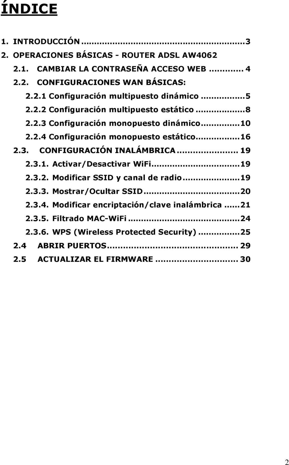 .. 19 2.3.1. Activar/Desactivar WiFi... 19 2.3.2. Mdificar SSID y canal de radi... 19 2.3.3. Mstrar/Ocultar SSID... 20 2.3.4.