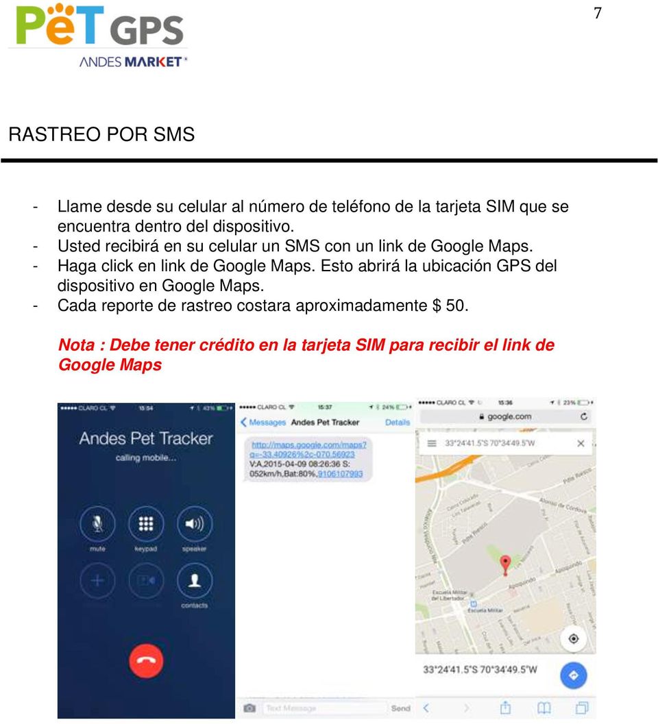 - Haga click en link de Google Maps. Esto abrirá la ubicación GPS del dispositivo en Google Maps.