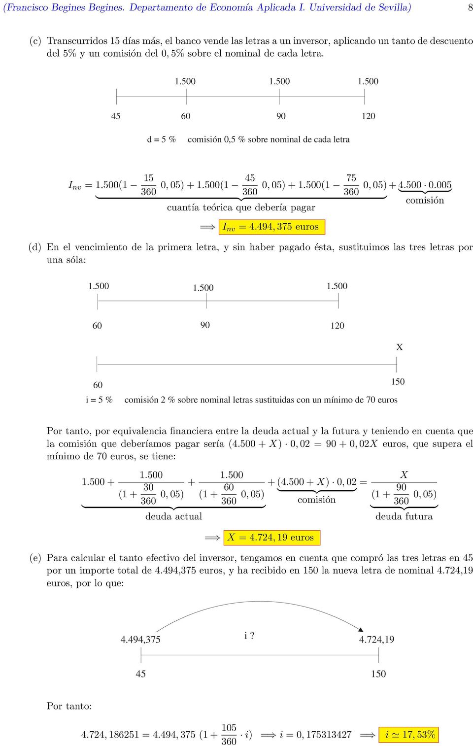 5 1.5 d = 5 %,5 % sobre nominal de cada letra I nv = 1.5(1 75, 5) + 1.5(1, 5) + 1.5(1, 5) + 4.5 } {{ } {{.5} } cuantía teórica que debería pagar = I nv = 4.