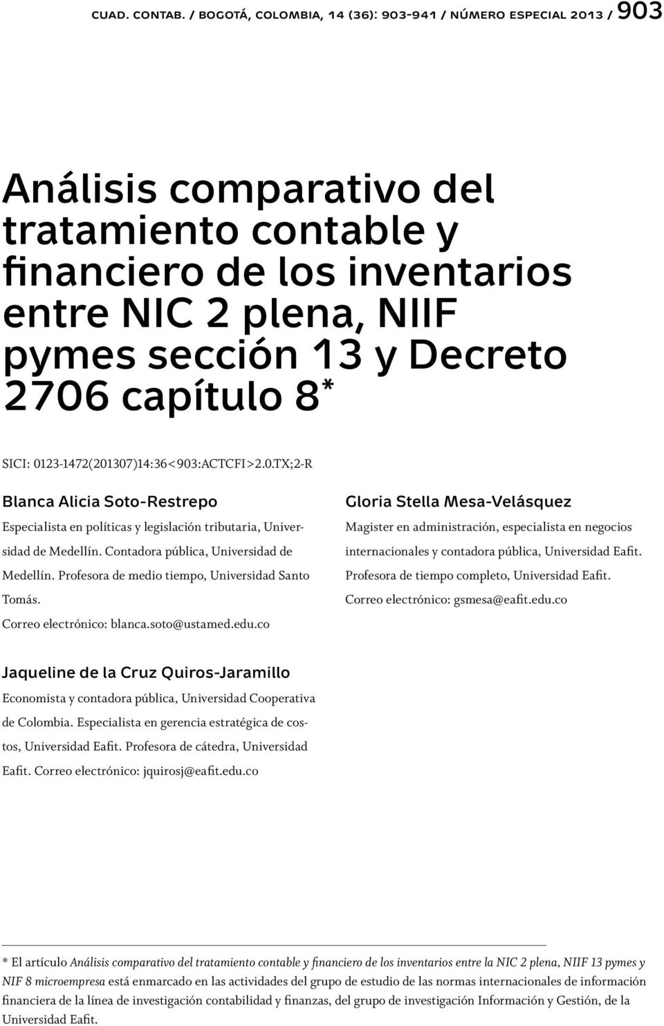 capítulo 8 * SICI: 0123-1472(201307)14:36<903:ACTCFI>2.0.TX;2-R Blanca Alicia Soto-Restrepo Especialista en políticas y legislación tributaria, Universidad de Medellín.