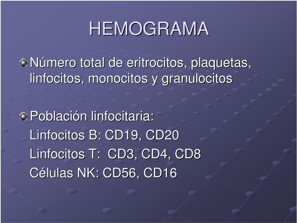 granulocitos Población linfocitaria: