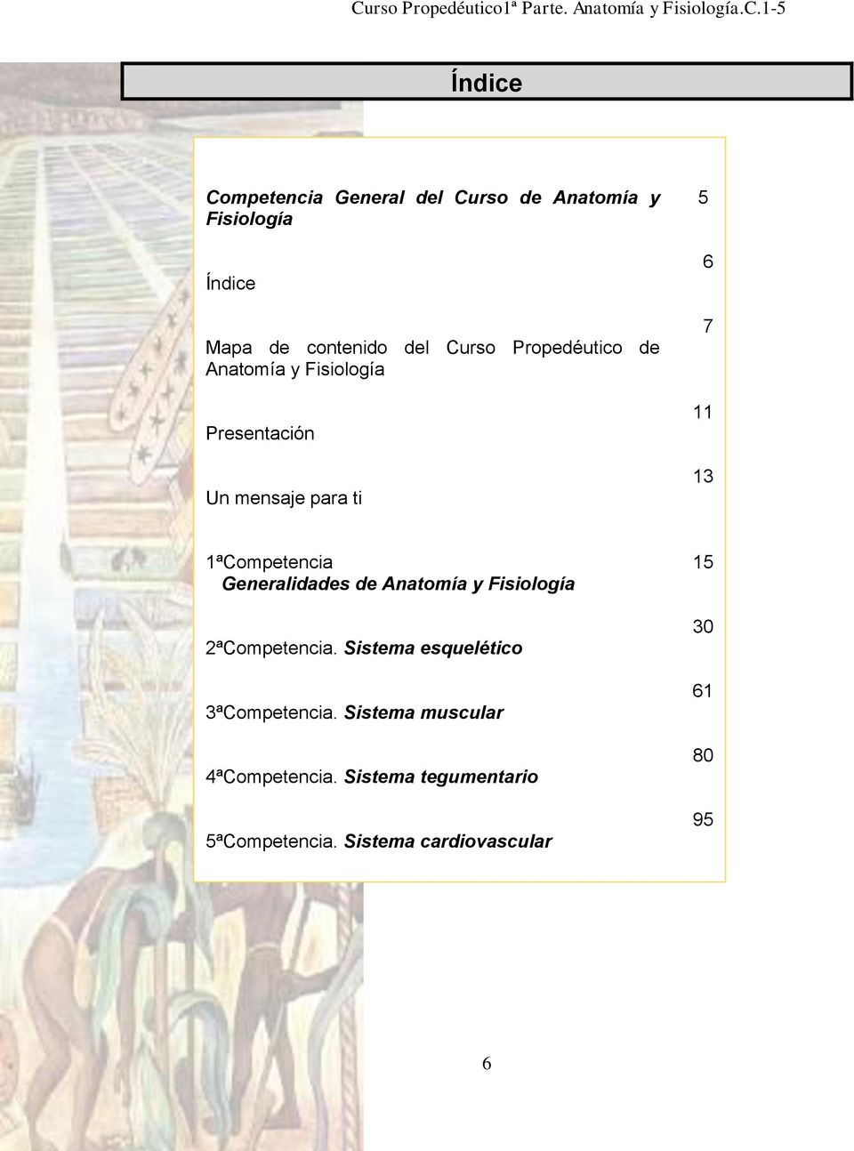 Generalidades de Anatomía y Fisiología 2ªCompetencia. Sistema esquelético 3ªCompetencia.