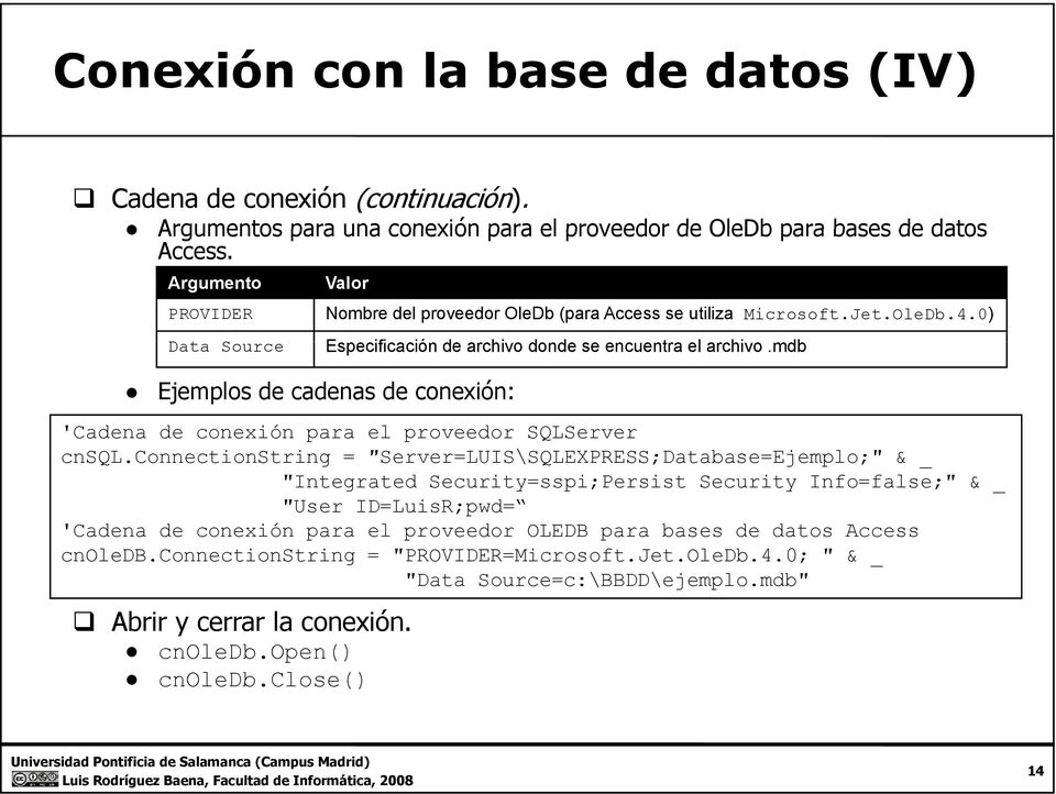 mdb Ejemplos de cadenas de conexión: 'Cadena de conexión para el proveedor SQLServer cnsql.