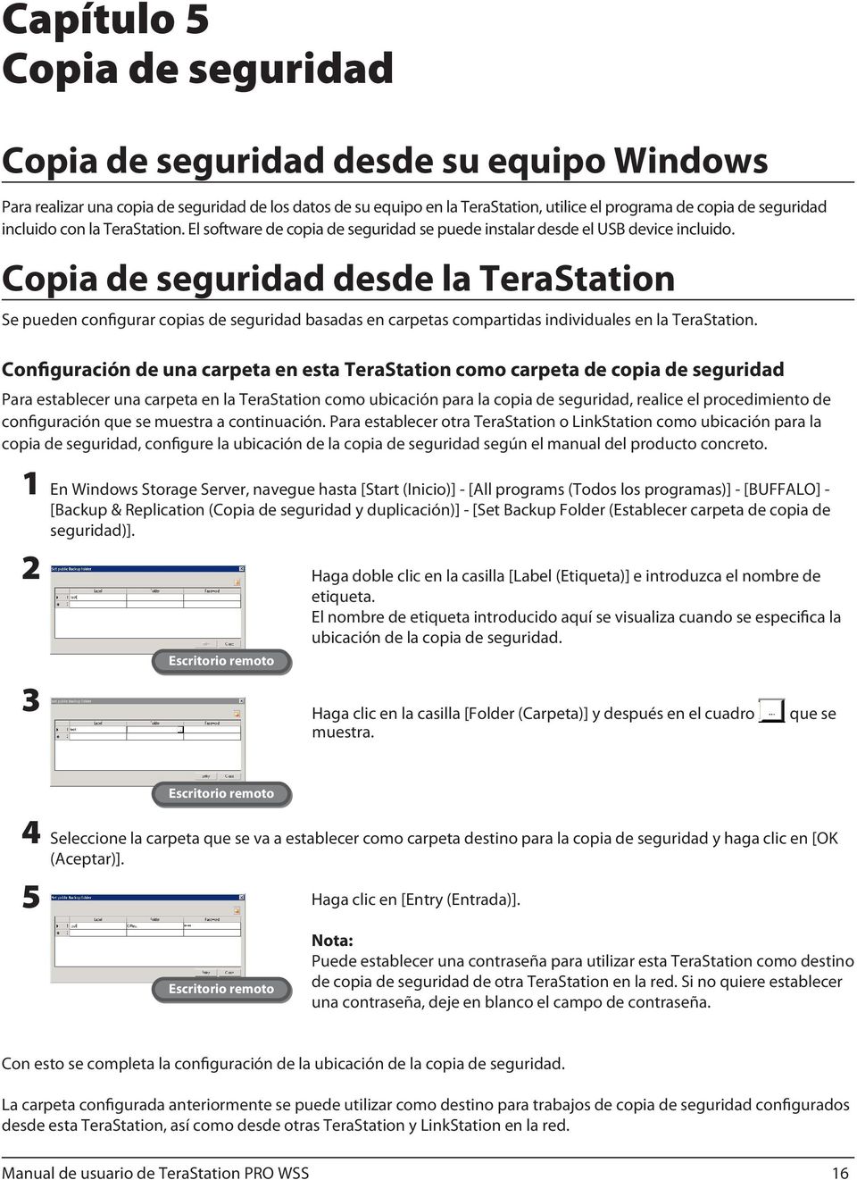 Copia de seguridad desde la TeraStation Se pueden configurar copias de seguridad basadas en carpetas compartidas individuales en la TeraStation.