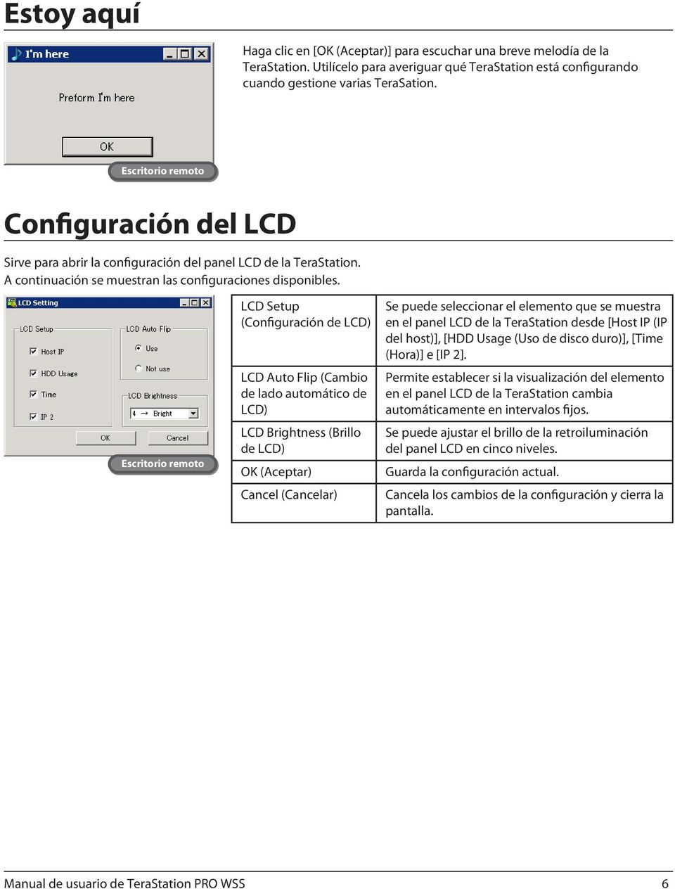 LCD Setup (Configuración de LCD) LCD Auto Flip (Cambio de lado automático de LCD) LCD Brightness (Brillo de LCD) OK (Aceptar) Cancel (Cancelar) Se puede seleccionar el elemento que se muestra en el