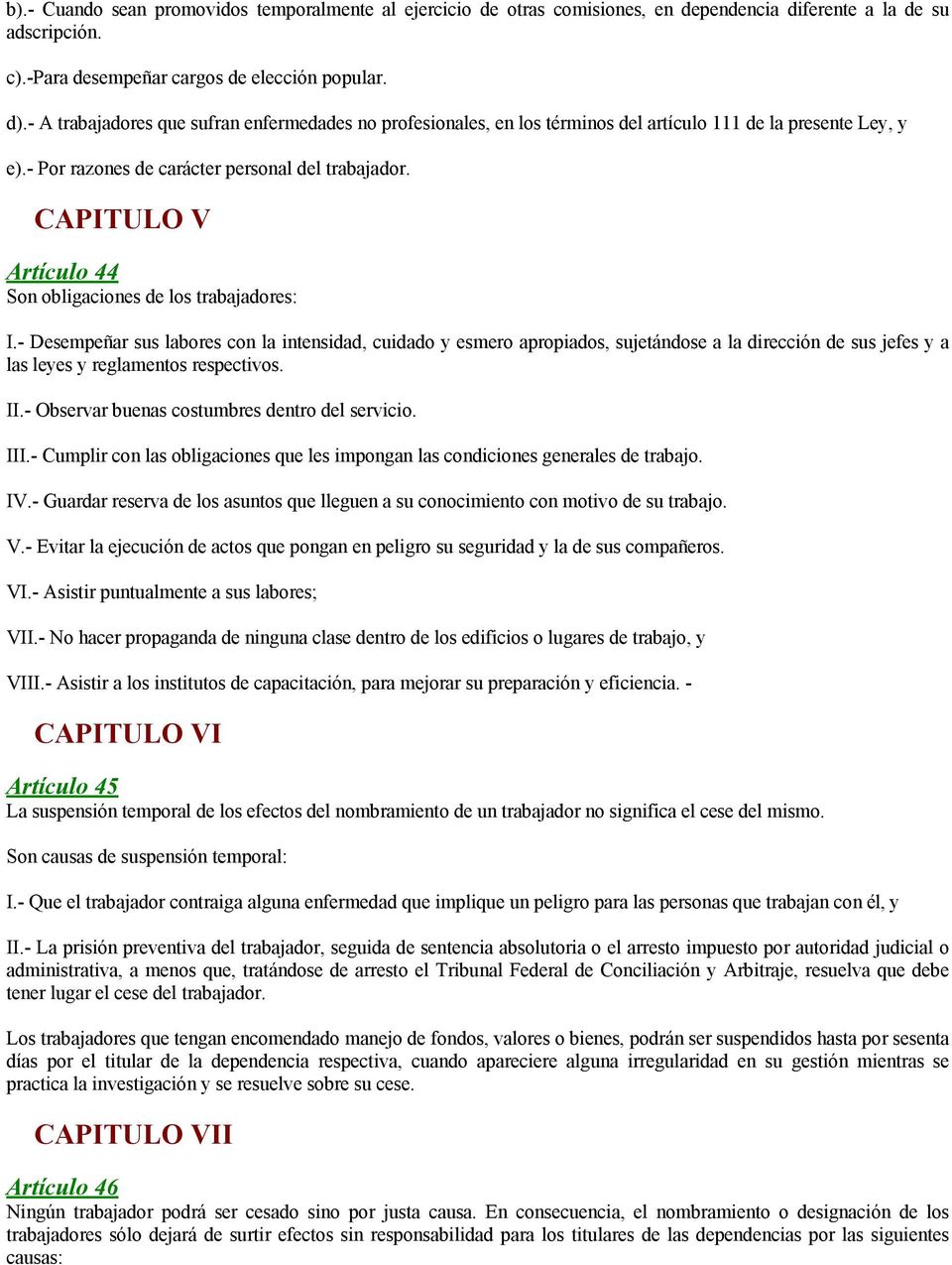CAPITULO V Artículo 44 Son obligaciones de los trabajadores: I.