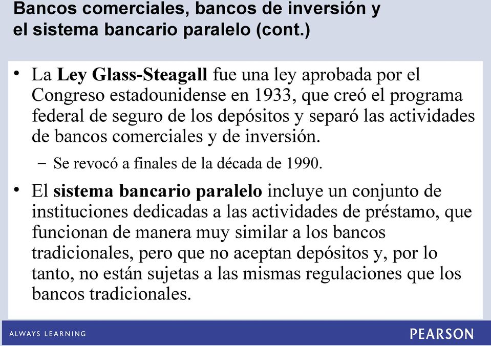 actividades de bancos comerciales y de inversión. Se revocó a finales de la década de 1990.