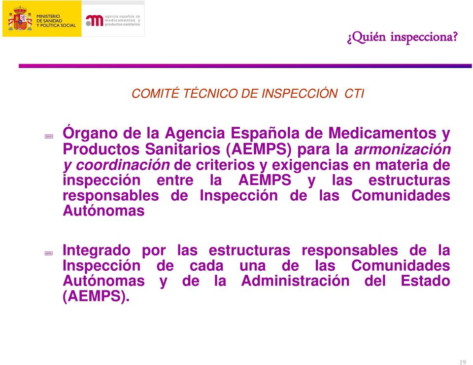 (AEMPS) para la armonización y coordinación de criterios y exigencias en materia de inspección entre la AEMPS y las